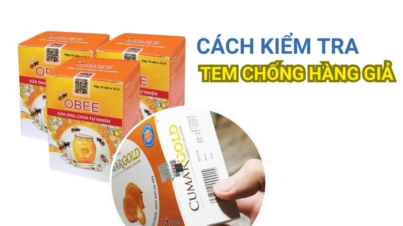 Cách Kiểm Tra Tem Chống Hàng Giả