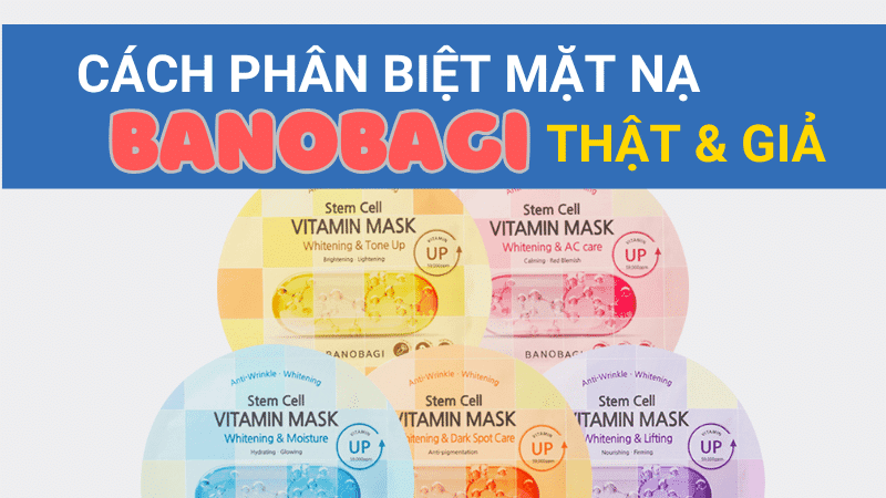 Phân Biệt Mặt Nạ Banobagi Thật Giả