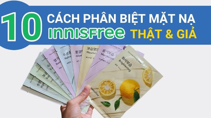 Top 10 cách phân biệt mặt nạ innisfree thật giả