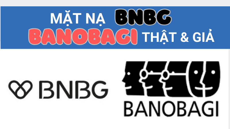 Mặt Nạ BNBG Thật Giả: Còn BANOBAGI Thì Sao?