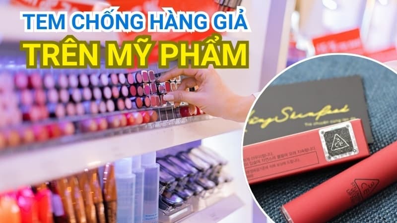 Tem chống hàng giả mỹ phẩm