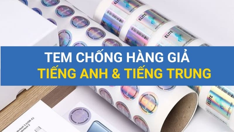 Tem chống hàng giả tiếng anh là gì và tiếng trung là gì?