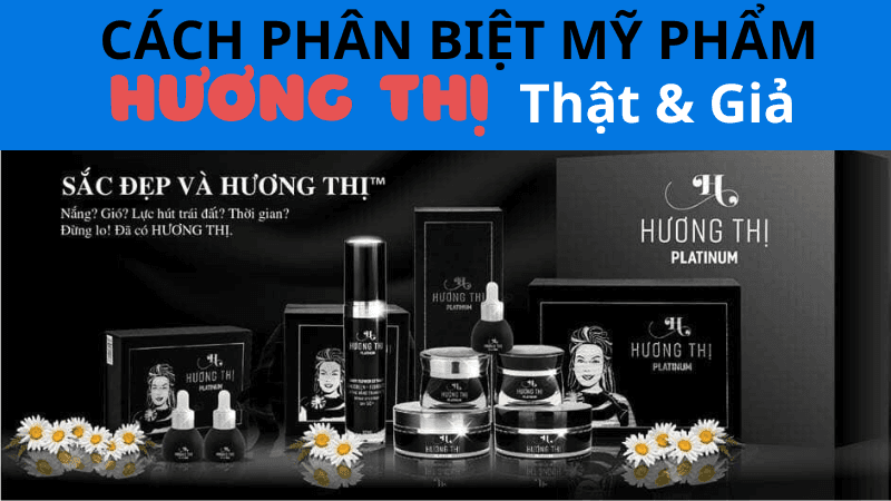 Mỹ Phẩm Hương Thị Có Hàng Giả Không?