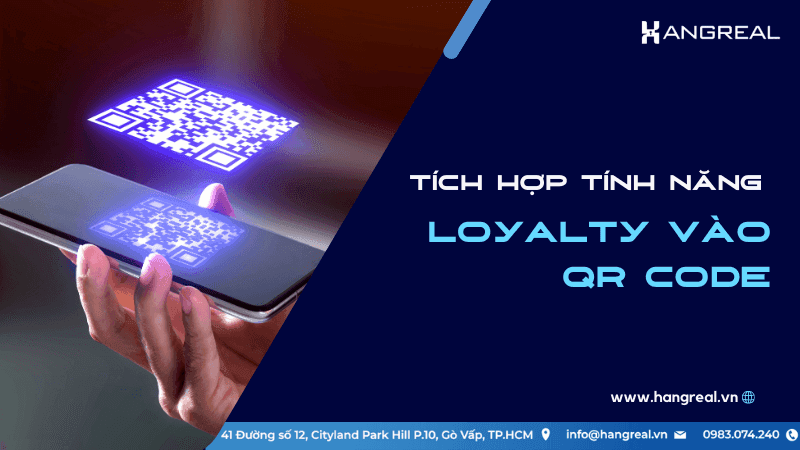 QR CODE LOYALTY: Tích hợp chương trình loyalty vào mã QR Code?
