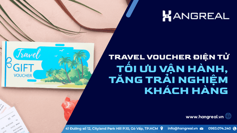 Travel Voucher Điện Tử – Giải pháp số hóa tối ưu & kiểm soát tour cho công ty lữ hành