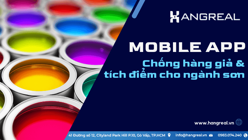 Giải pháp Mobile App cho ngành sơn: Chống hàng giả & tích điểm đổi quà